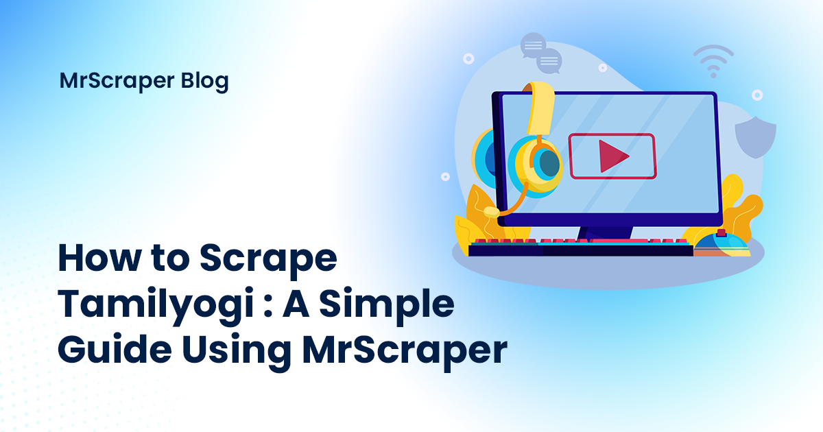 How to Scrape Tamilyogi: A Simple Guide Using MrScraper