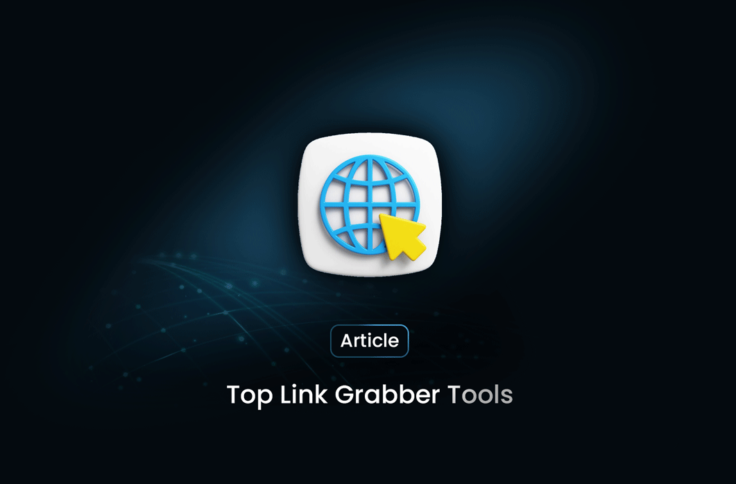 Top Link Grabber Tools in 2025 for Seamless Hyperlink Extraction