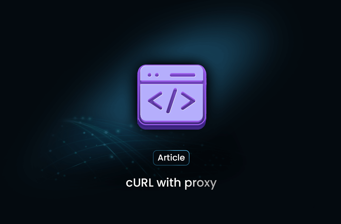 cURL with Proxy: Setup and Usecase