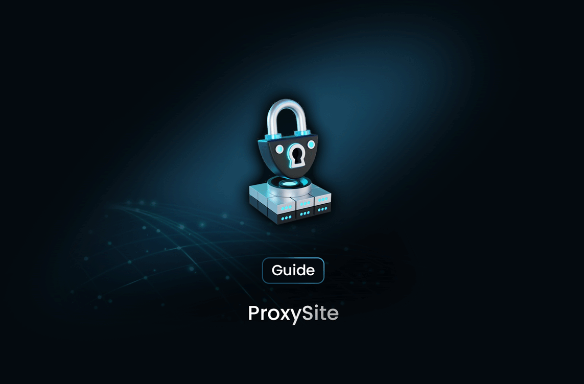 ProxySite: A Beginner's Guide to Anonymity Online