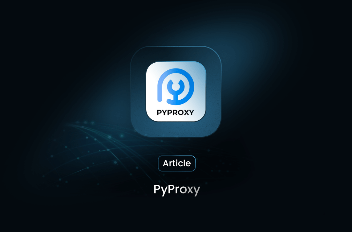 PyProxy: A Reliable Proxy Solution for Web Scraping 