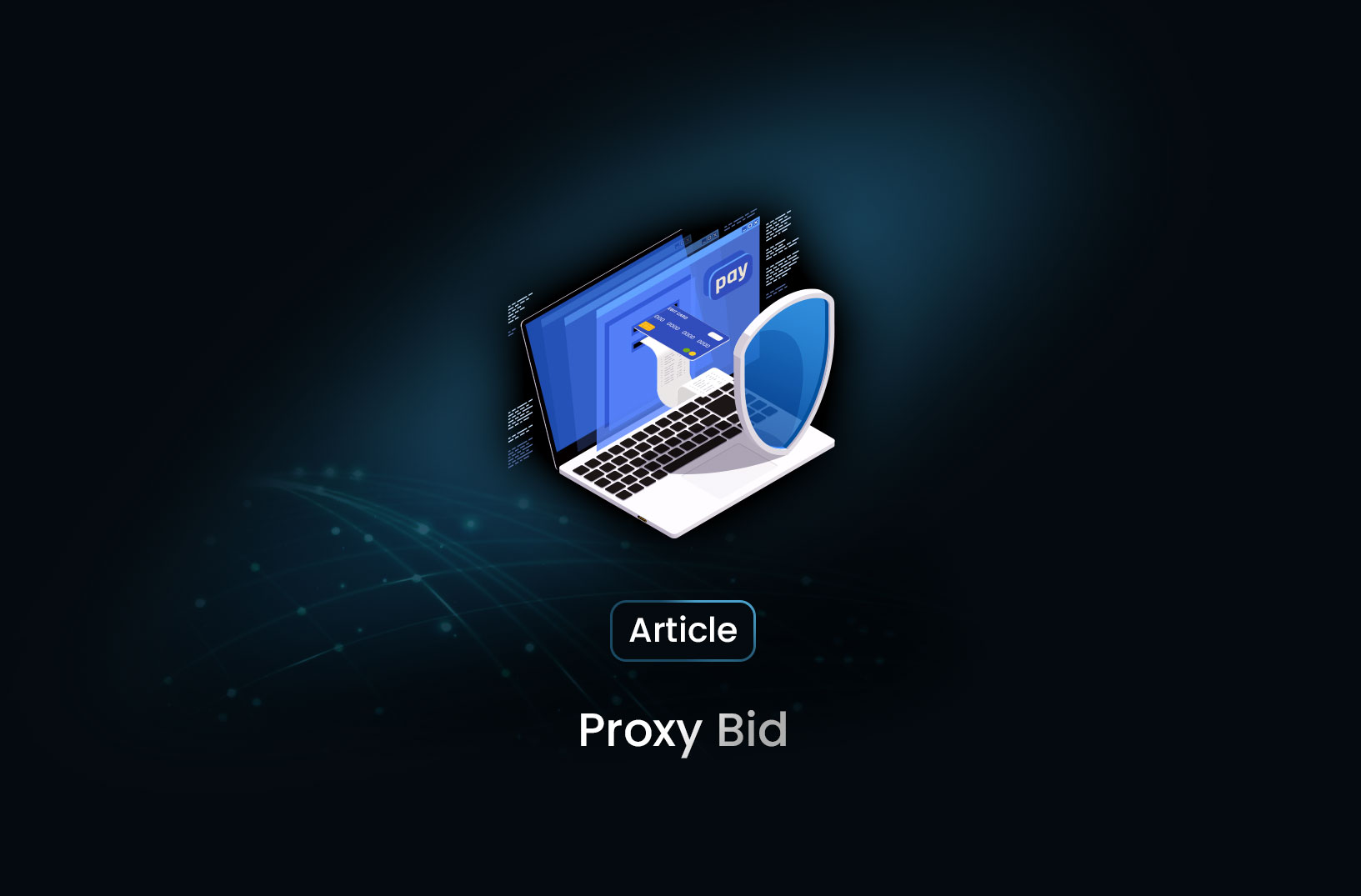 What is Proxy Bid? A Smart Way to Automate Your Auction Strategy