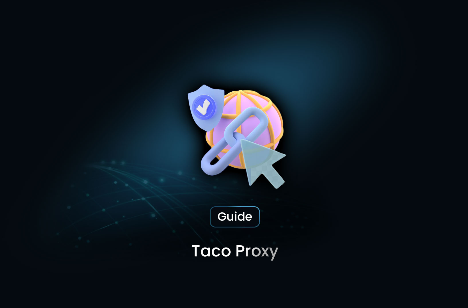 Taco Proxy: Understanding Its Role and Use Cases  