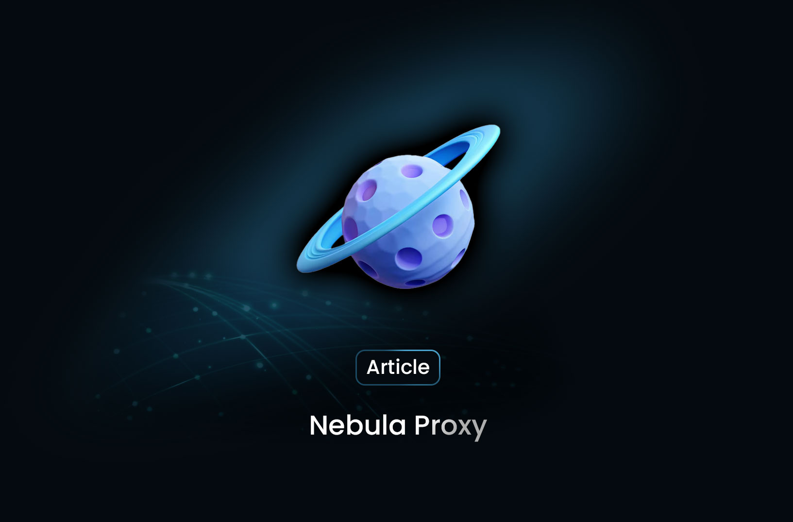 What is Nebula Proxy? A Powerful Tool for Web Scraping, SEO, and Online Privacy