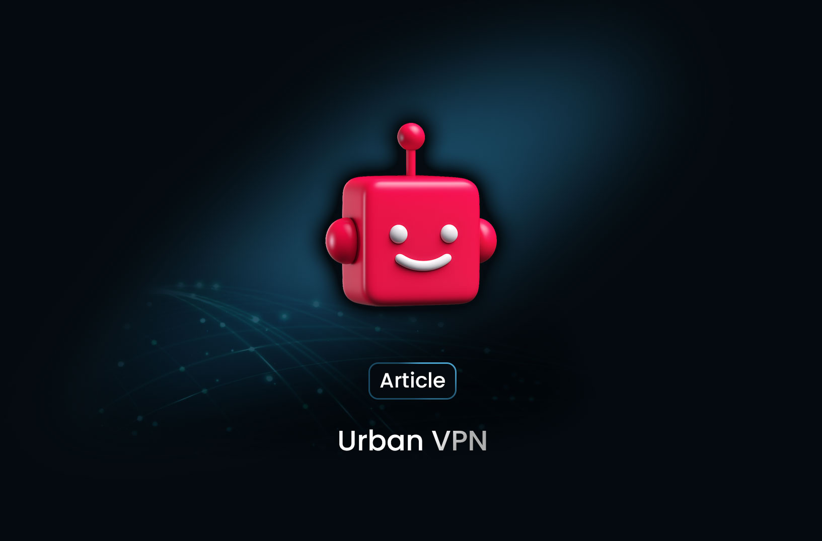 Urban VPN: A Free VPN Worth Using?