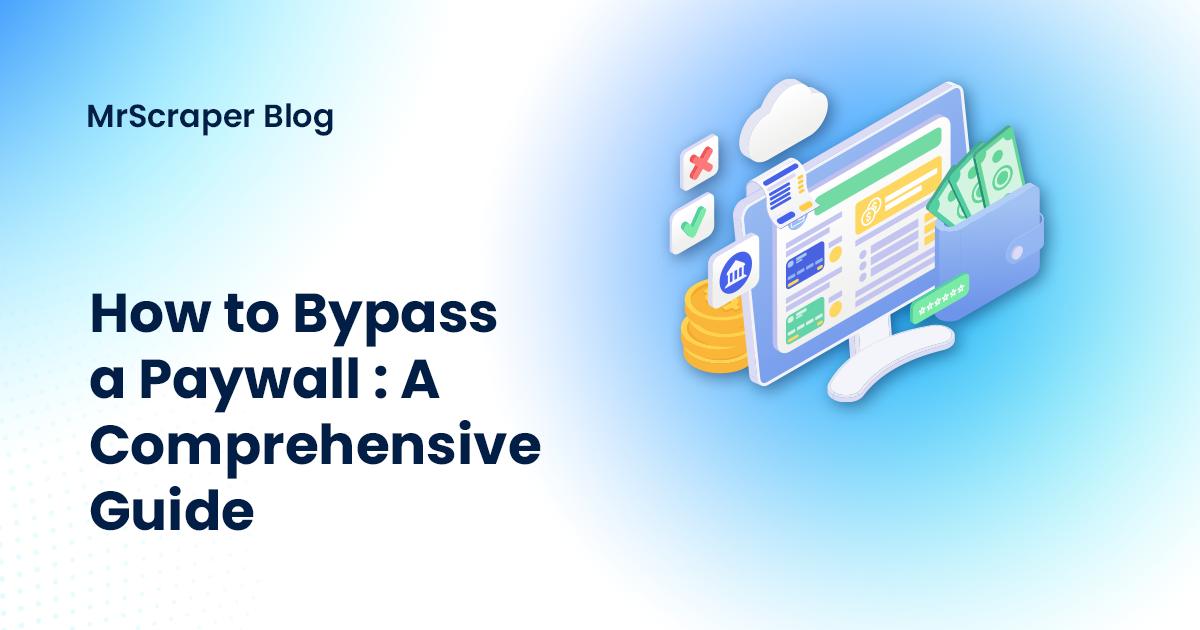 How to Bypass a Paywall: A Comprehensive Guide