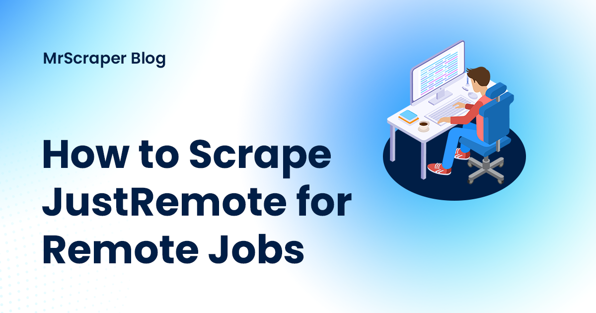 How to Scrape JustRemote for Remote Jobs