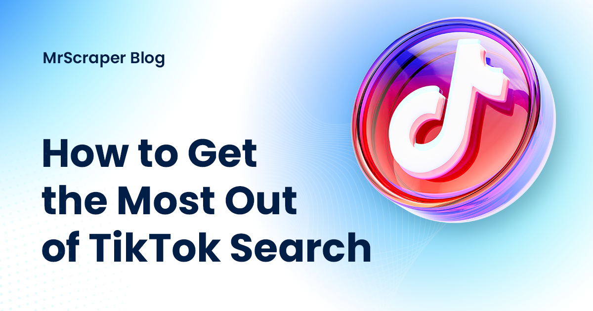 How to Get the Most Out of TikTok Search