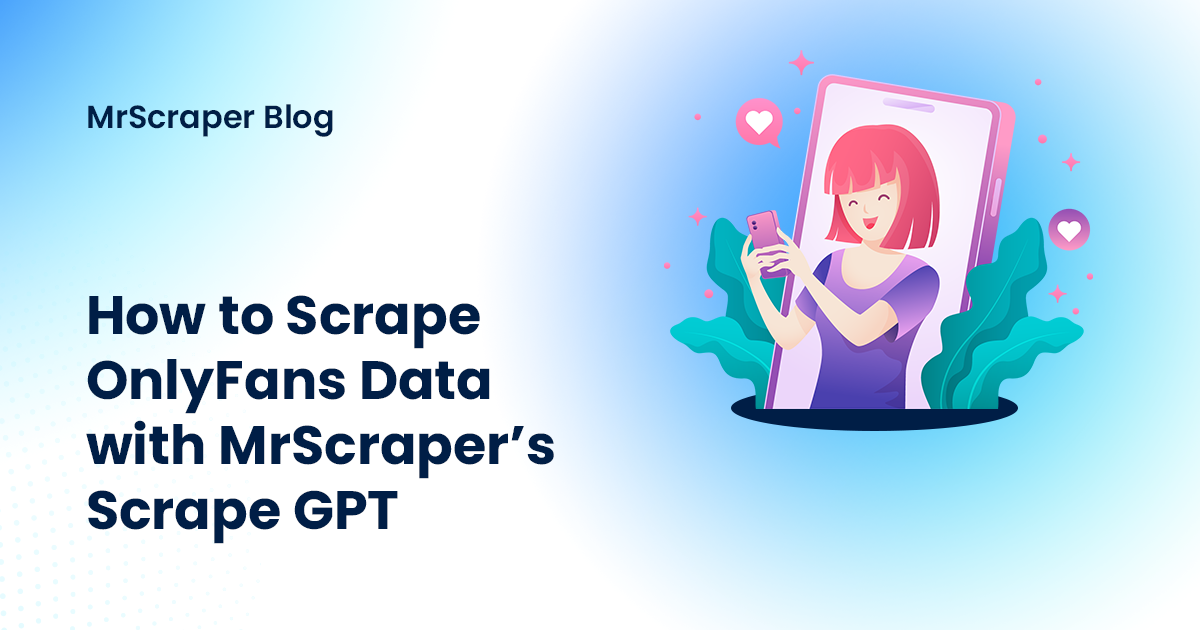 How to Scrape OnlyFans Data with MrScraper’s Scrape GPT