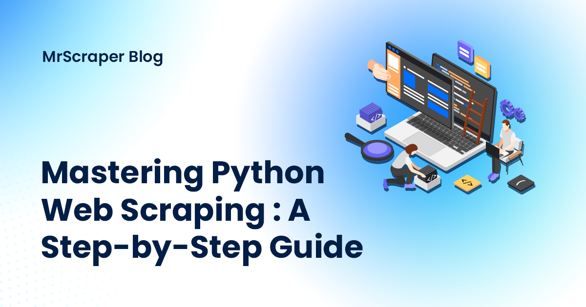 Mastering Python Web Scraping: A Step-by-Step Guide