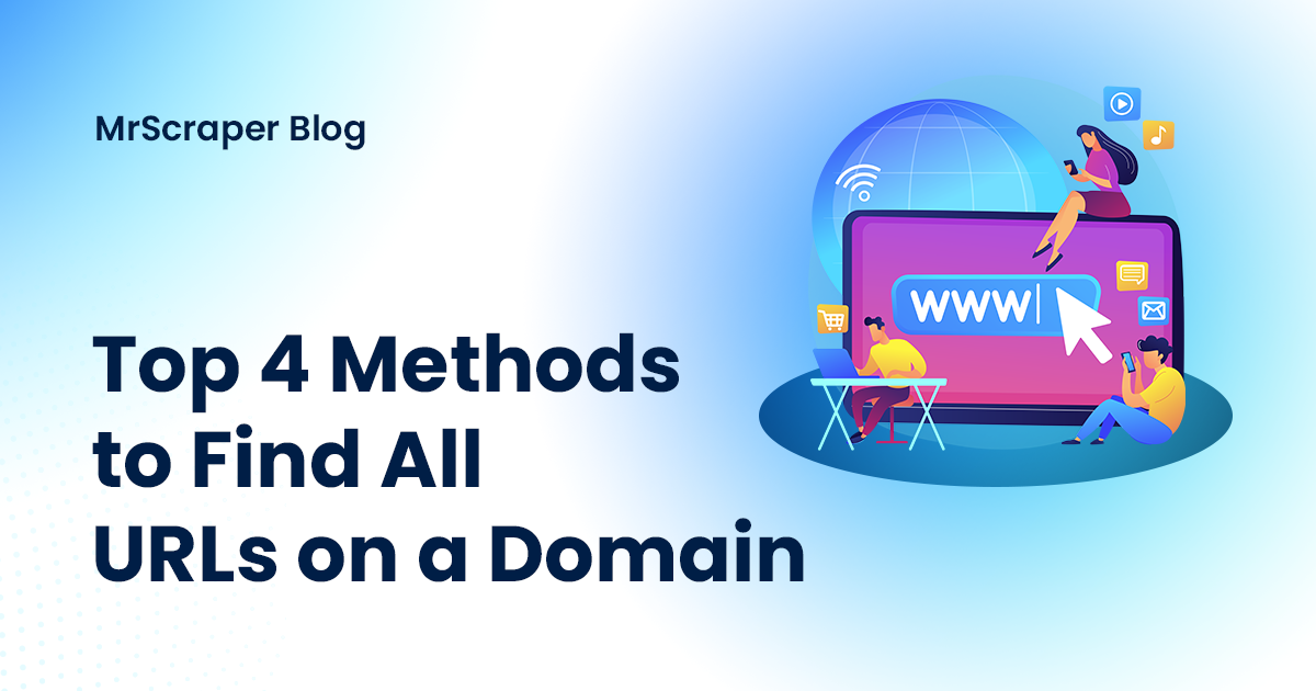 Top 4 Methods to Find All URLs on a Domain