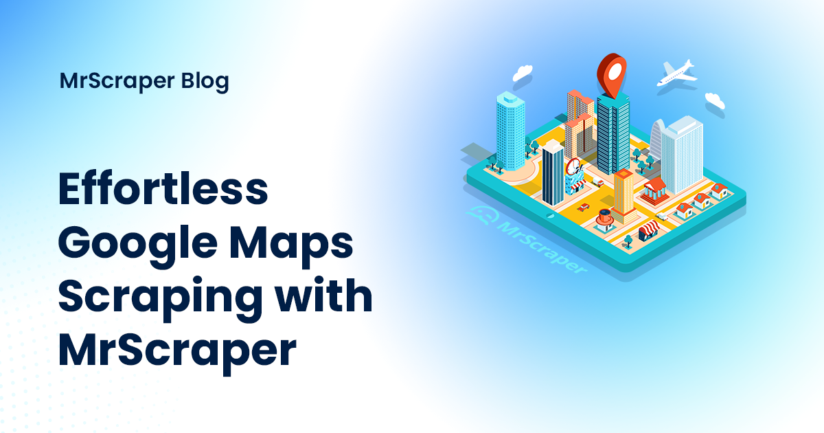 Google Maps Scraping with MrScraper
