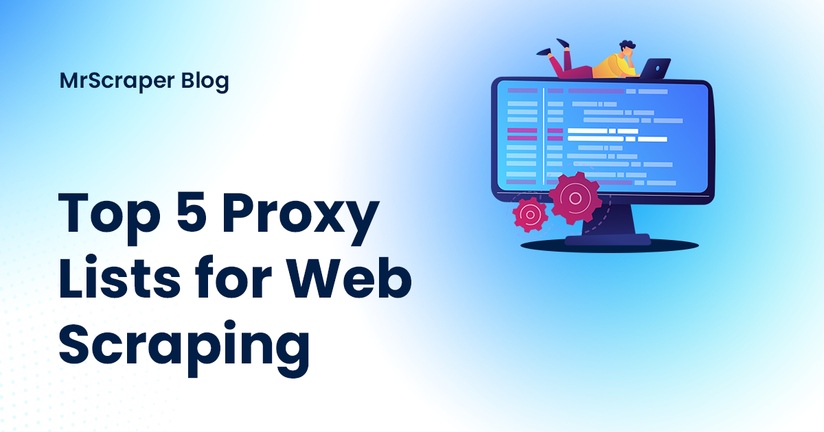 Top 5 Proxy Lists for Web Scraping