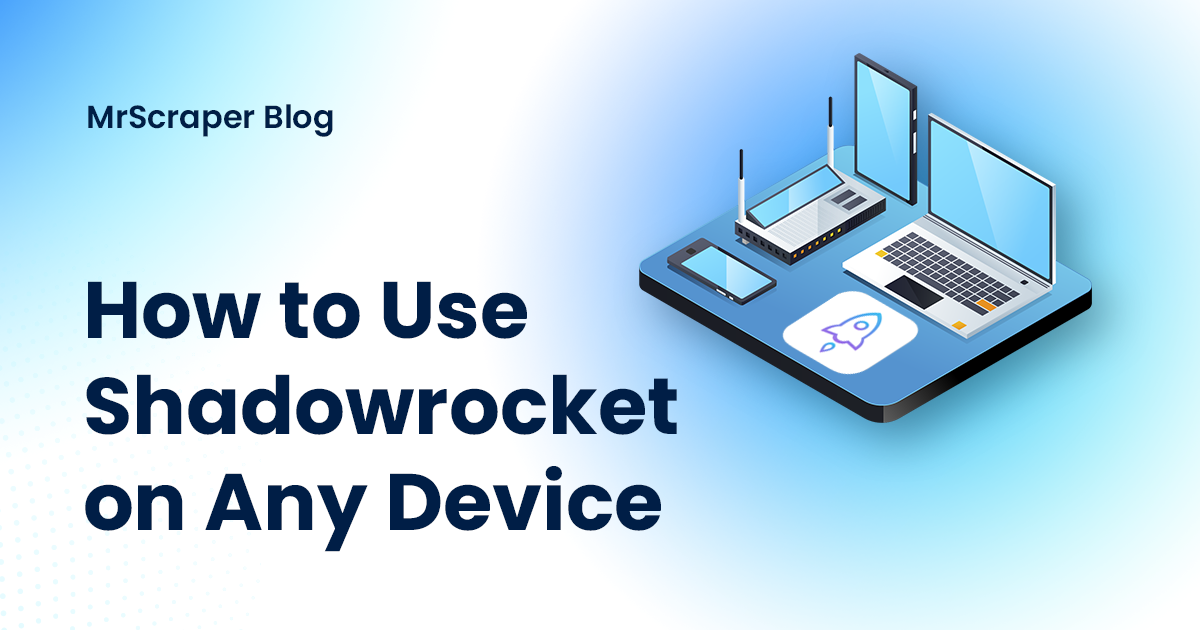 How to Use Shadowrocket on Any Device